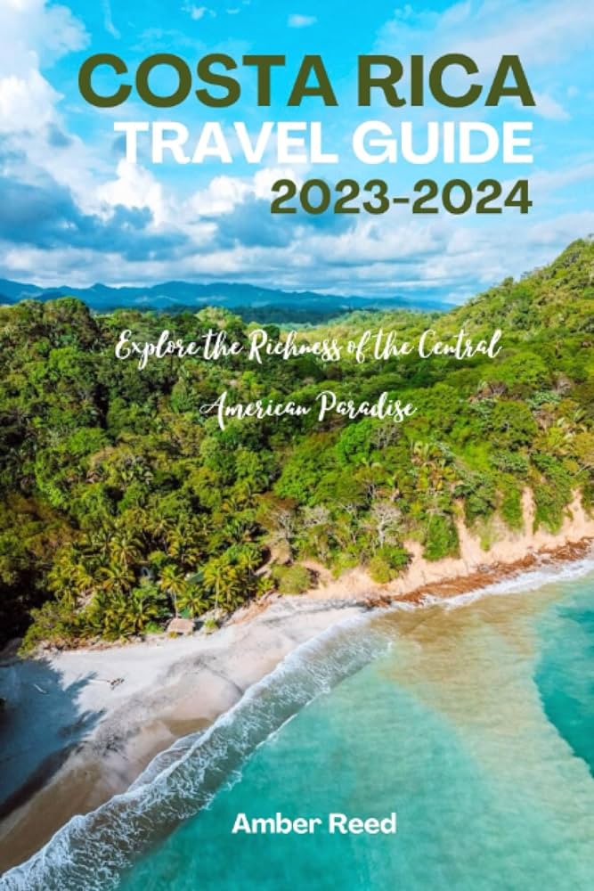 Costa Rica Tours 2024 Explore the Paradise